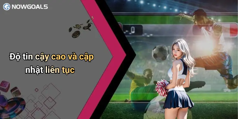 Độ tin cậy cao và cập nhật liên tục