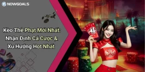 Kèo Thẻ Phạt Mới Nhất: Nhận Định Cá Cược & Xu Hướng Hot Nhất