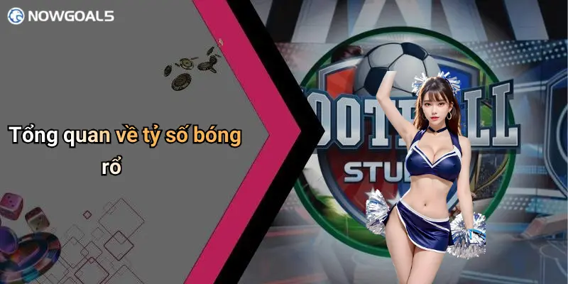 Tổng quan về tỷ số bóng rổ