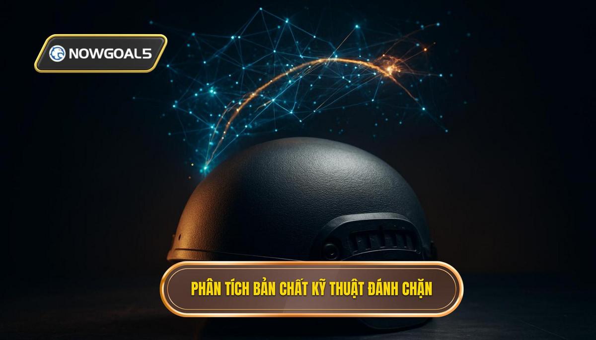 Phân tích Sâu về Bản chất của Kỹ thuật Đánh Chặn Bóng