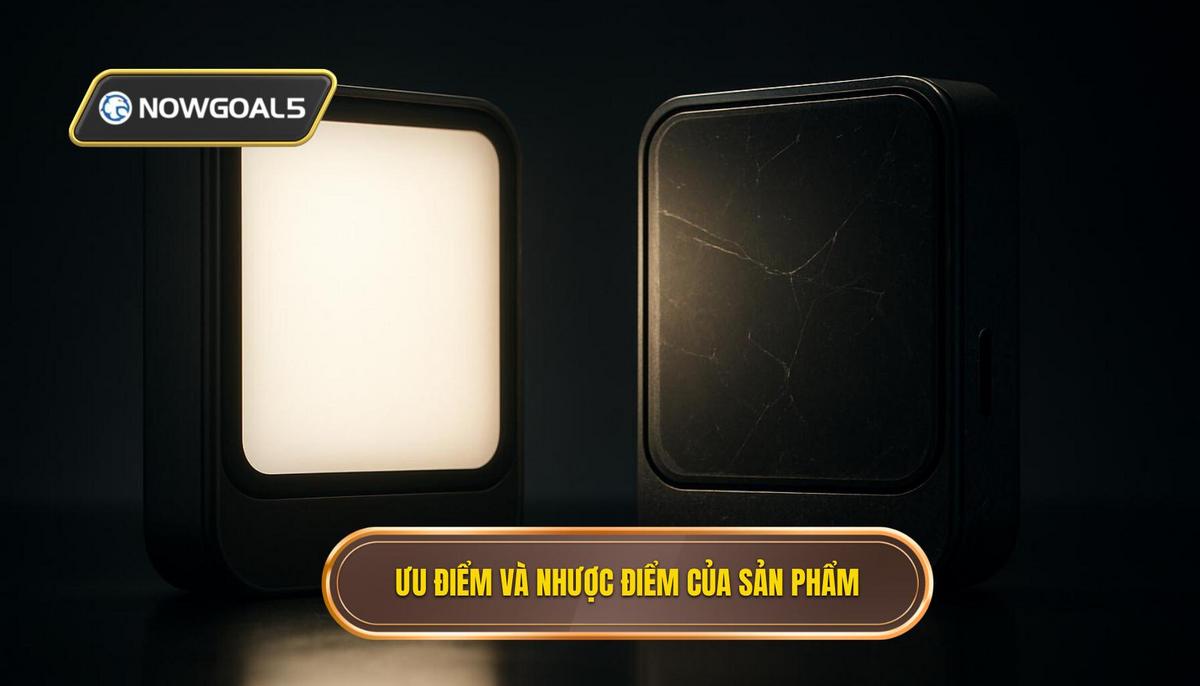 Ưu điểm vượt trội và nhược điểm cố hữu